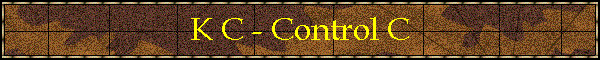 K C - Control C