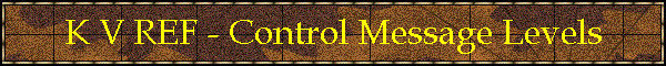 K V REF - Control Message Levels